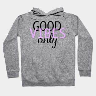 Good Vibes Only Hoodie